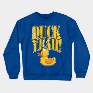 Duck Yeah! Crewneck Sweatshirt